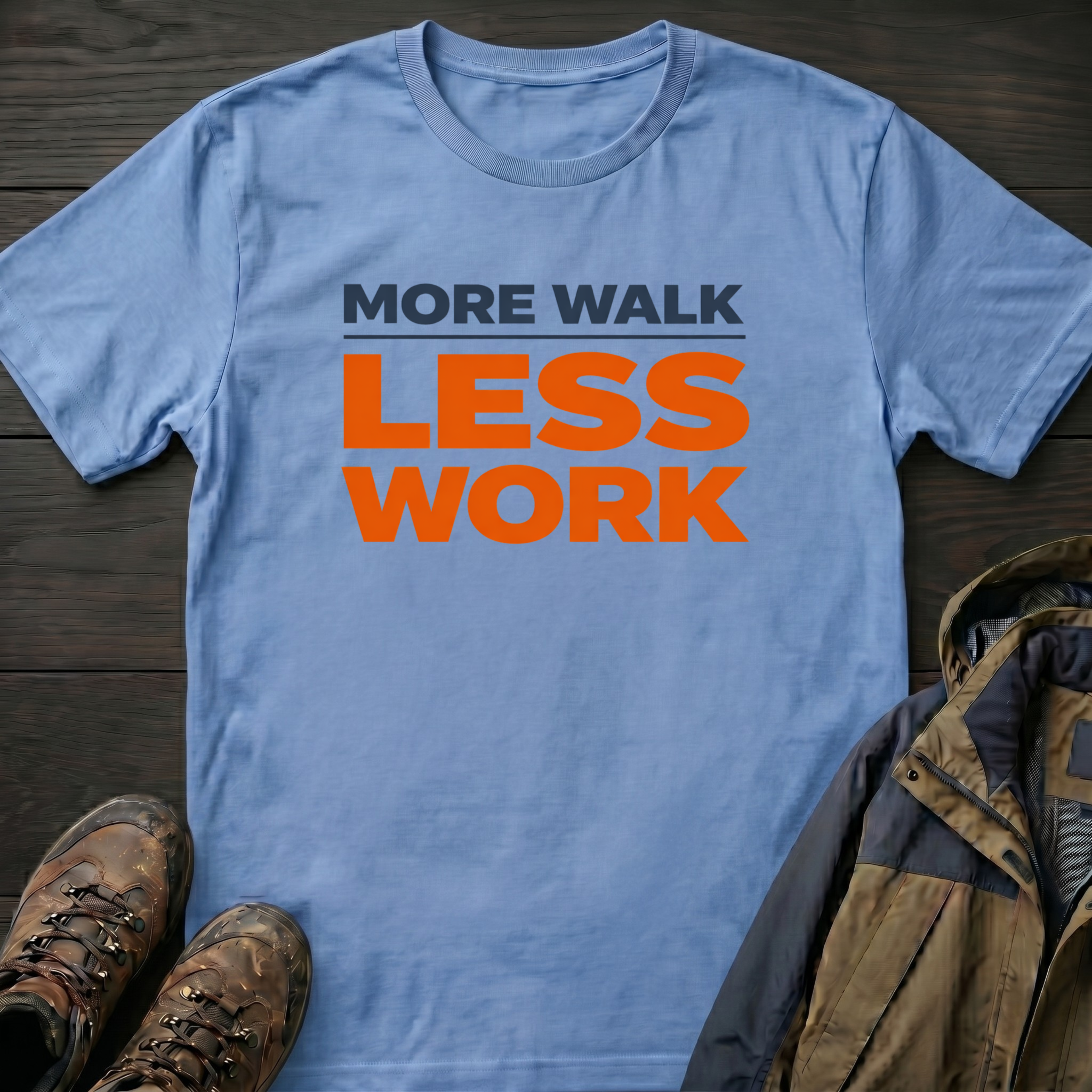 Less Work T-Shirt