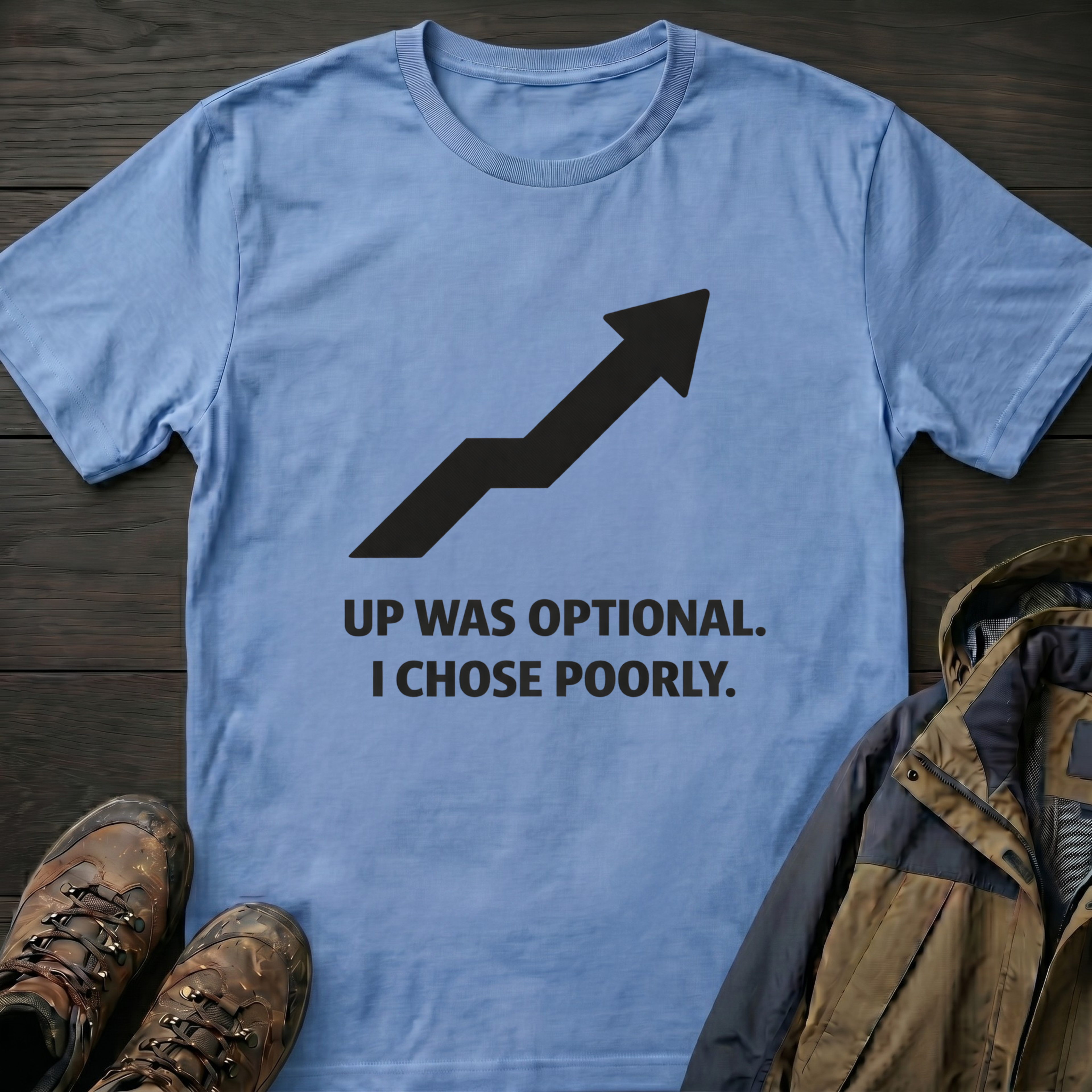 Up Was Optional T-Shirt