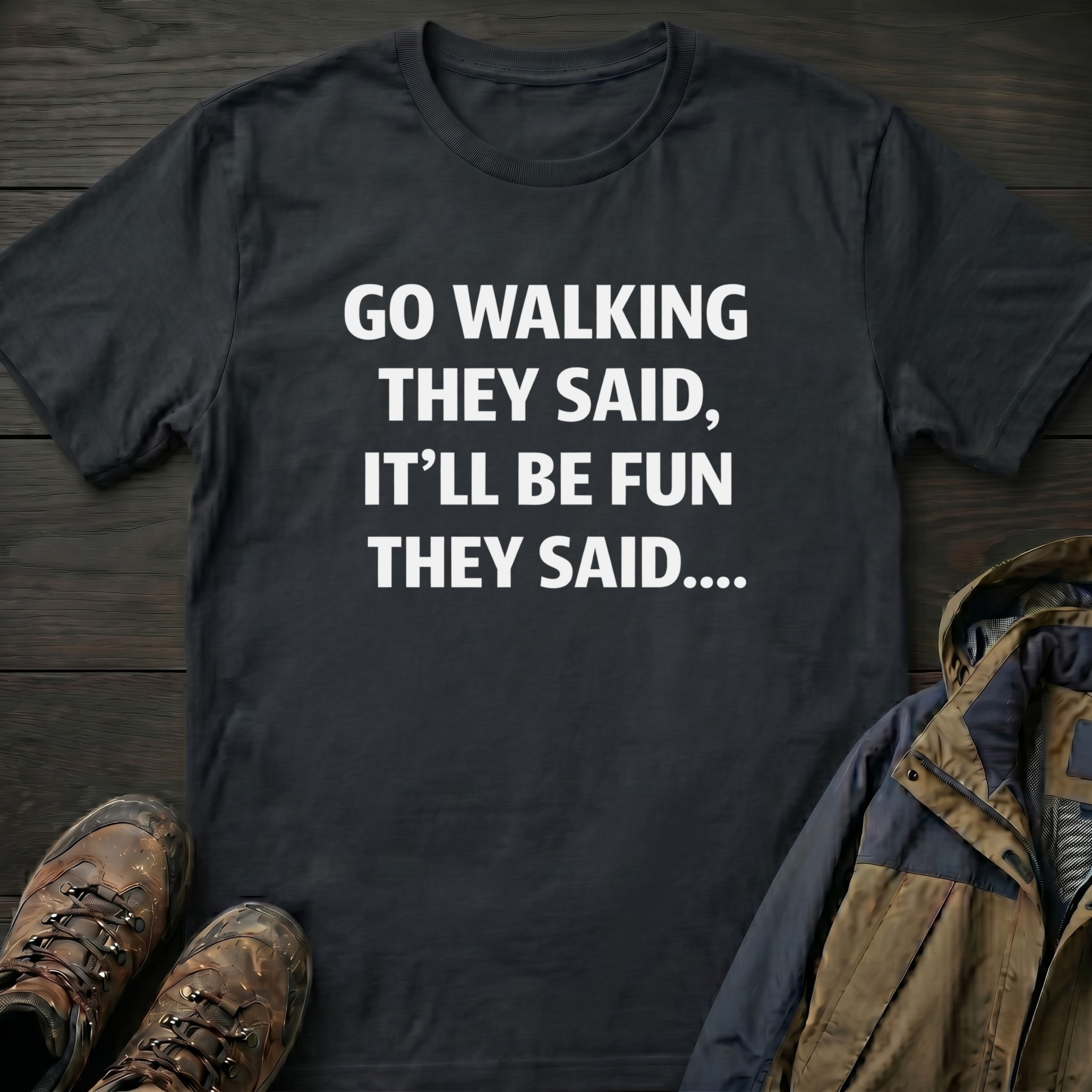 Go Walking Fun T-Shirt