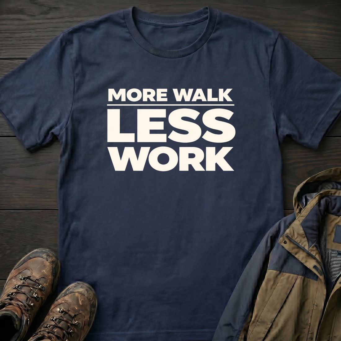 Less Work T-Shirt