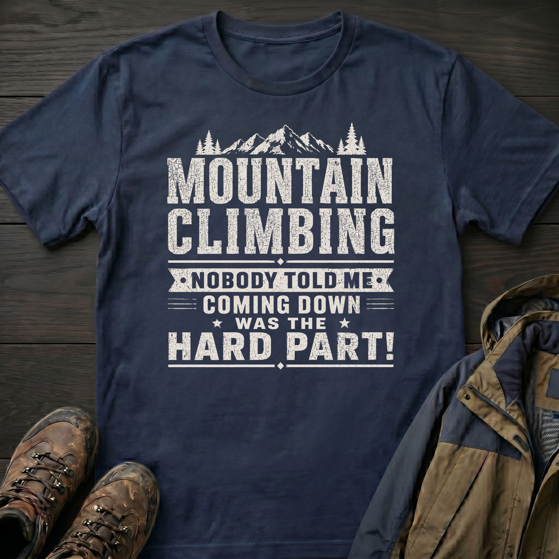 Down is the Hard Part T-Shirt