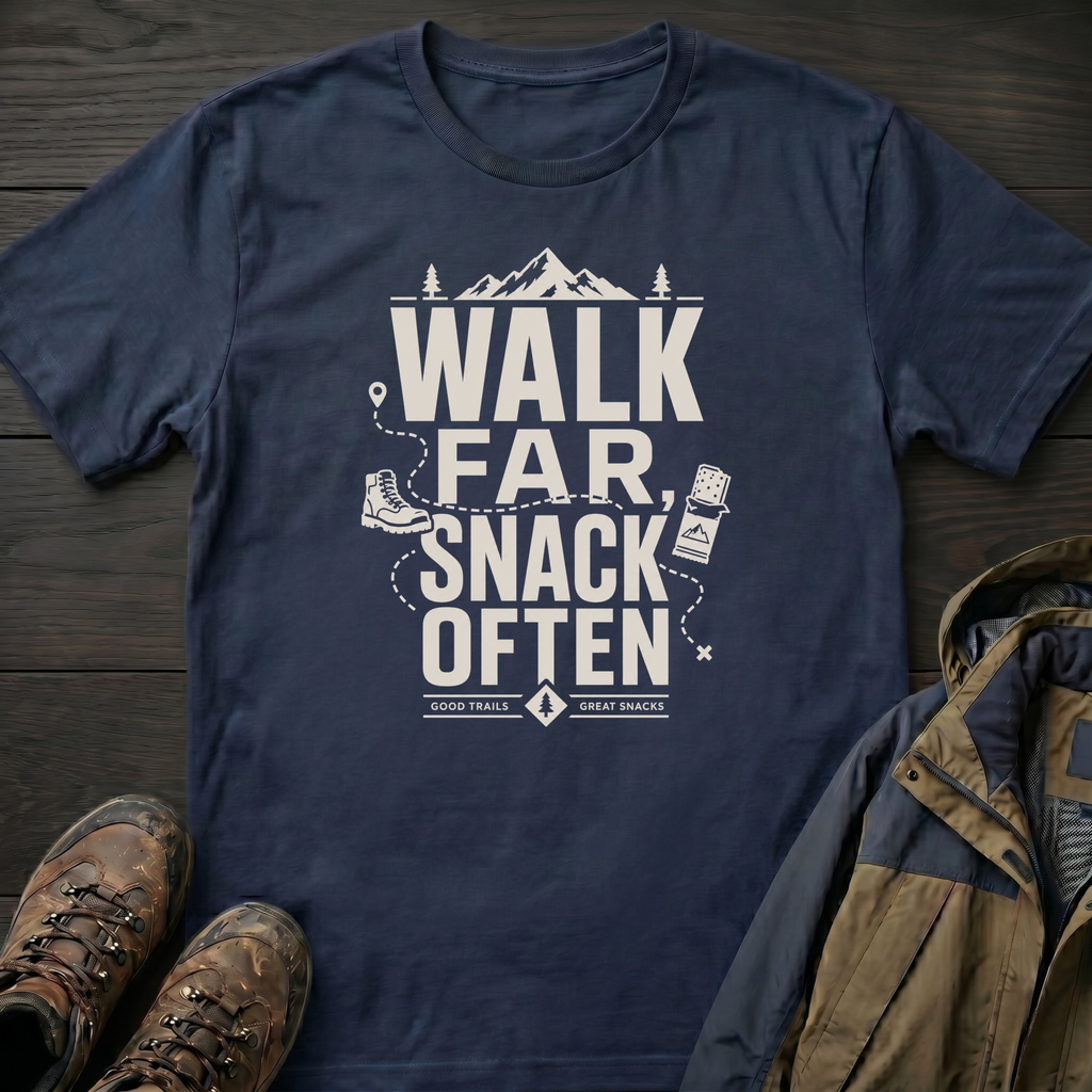 Walk Far, Snack Often 2 T-Shirt