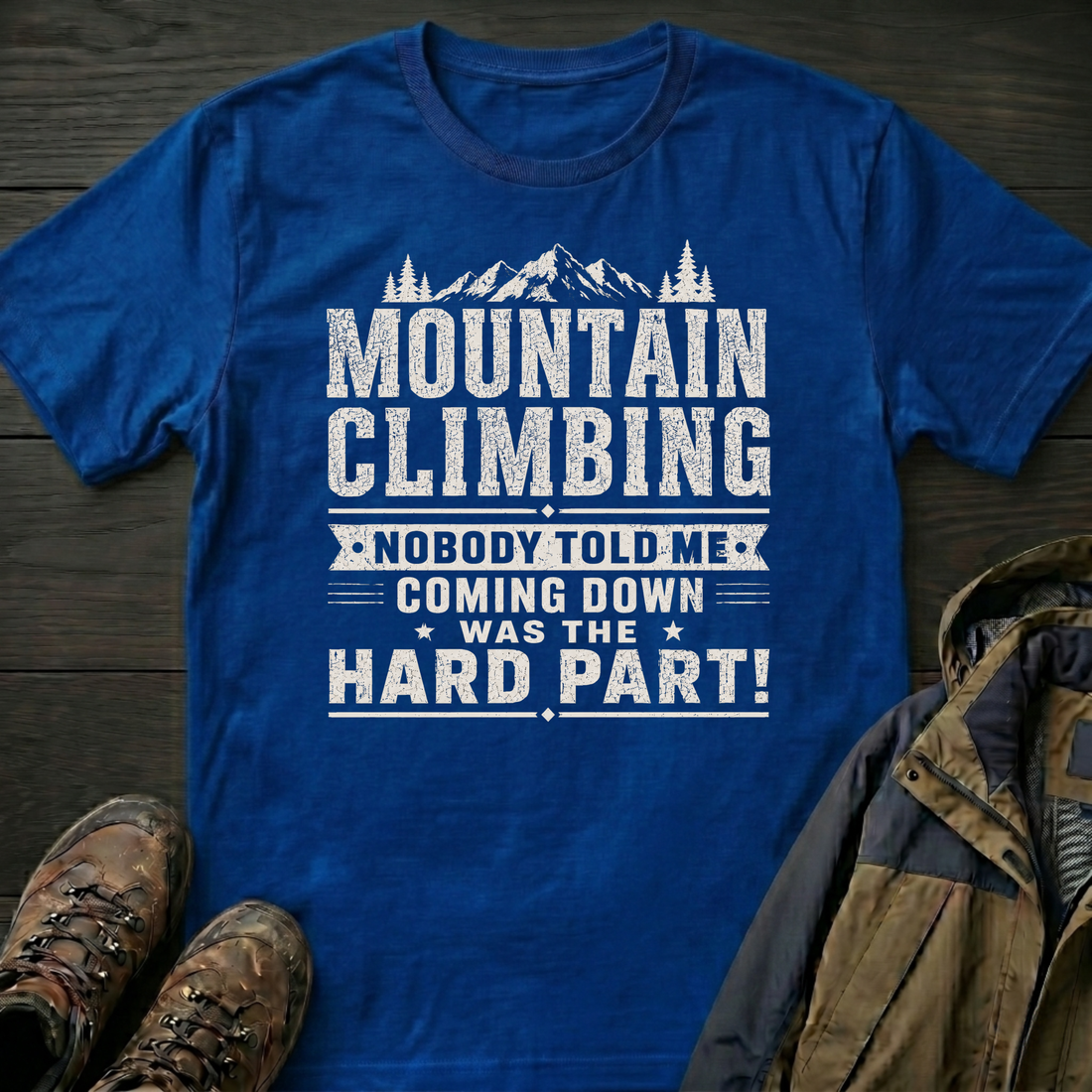 Down is the Hard Part T-Shirt
